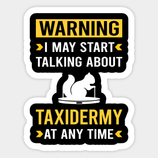 Warning Taxidermy Taxidermist Sticker